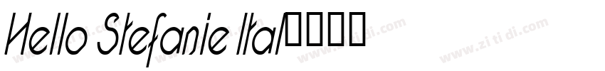 Hello Stefanie Ital字体转换 Hello Stefanie Ital字体转换